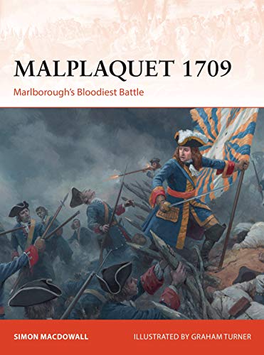 Malplaquet 1709: Marlborough’s Bloodiest Battle (Campaign, Band 355)